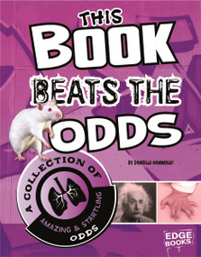 This Book Beats the Odds (A Collection of Amazing and Startling Odds) by Danielle S. Hammelef, 9781429684200