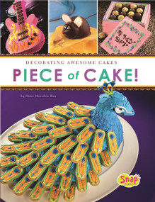 Piece of Cake! (Decorating Awesome Cakes) by Dana Meachen Rau, 9781429686181