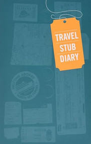 Travel Stub Diary ((Travel Diary, Travel Journal, Scrapbook Journal)) by Chronicle Books, 9781452102054