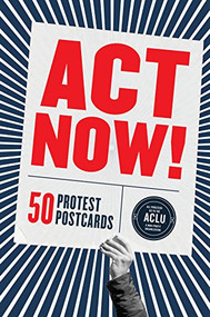 Act Now! (50 Protest Postcards) by Chronicle Books, 9781452167145