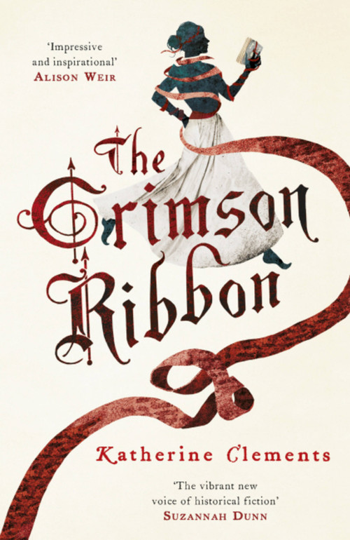 The Crimson Ribbon by Katherine Clements, 9781472204226