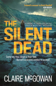 The Silent Dead (Paula Maguire 3) by Claire McGowan, 9781472204424