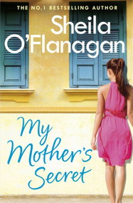 My Mother's Secret by Sheila O'Flanagan, 9781472210708