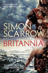Britannia (Eagles of the Empire 14) by Simon Scarrow, 9781472213303