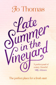 Late Summer in the Vineyard by Jo Thomas, 9781472223722
