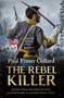 The Rebel Killer (Jack Lark, Book 7) by Paul Fraser Collard, 9781472239099