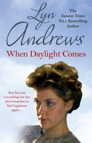 When Daylight Comes (An engrossing saga of family, tragedy and escapism) by Lyn Andrews, 9781472246370