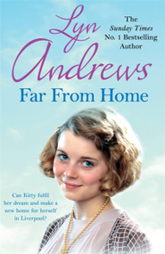 Far From Home (A young woman finds hope and tragedy in 1920s Liverpool) by Lyn Andrews, 9781472246646