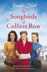The Songbirds of Colliers Row by Jennifer Hart, 9781472250391