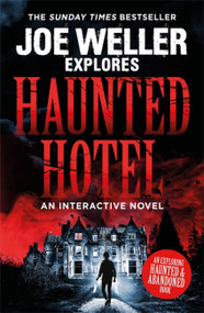 Joe Weller Explores: Haunted Hotel by Joe Weller, 9781472252647