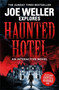 Joe Weller Explores: Haunted Hotel by Joe Weller, 9781472252647