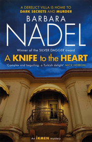A Knife to the Heart (Ikmen Mystery 21) (Inspiration for THE TURKISH DETECTIVE, BBC Two's sensational new TV series) - 9781472254597 by Barbara Nadel, 9781472254597