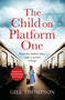 The Child on Platform One by Gill Thompson, 9781472258014