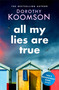 All My Lies Are True by Dorothy Koomson, 9781472260420