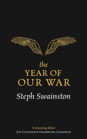 The Year of Our War by Steph Swainston, 9781473221840