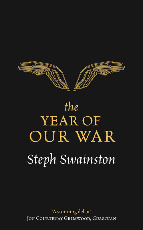 The Year of Our War by Steph Swainston, 9781473221840