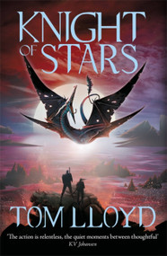 Knight of Stars - 9781473224629 by Tom Lloyd, 9781473224629