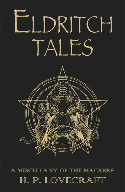 Eldritch Tales (A Miscellany of the Macabre) by H.P. Lovecraft, 9781473230644