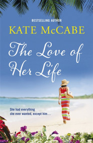 The Love of Her Life by Kate McCabe, 9781473609716