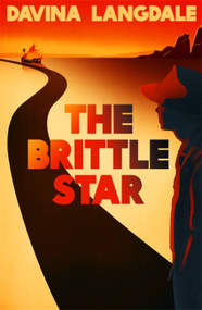 The Brittle Star (An epic story of the American West) - 9781473622067 by Davina Langdale, 9781473622067