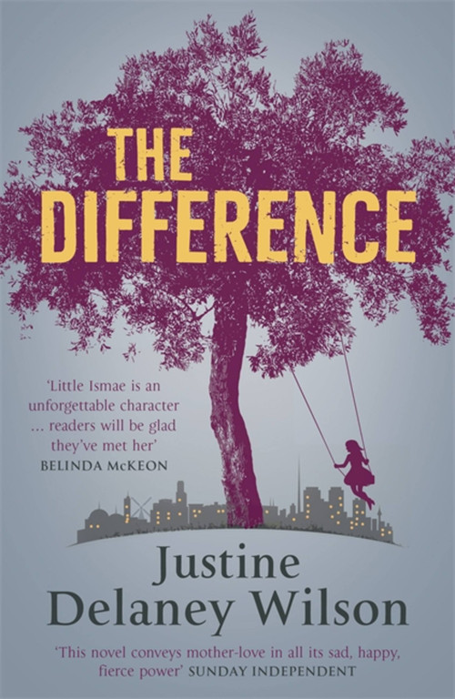 The Difference by Justine Delaney Wilson, 9781473625877