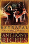 Betrayal: The Centurions I by Anthony Riches, 9781473628748