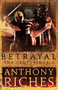 Betrayal: The Centurions I by Anthony Riches, 9781473628748
