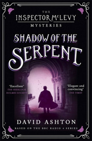 Shadow of the Serpent (An Inspector McLevy Mystery 1) by David Ashton, 9781473631007