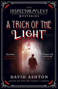 A Trick of the Light (An Inspector McLevy Mystery 3) by David Ashton, 9781473631045