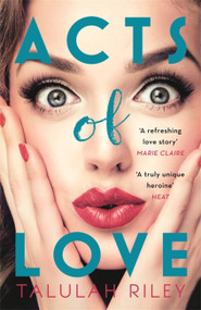 Acts of Love by Talulah Riley, 9781473637887