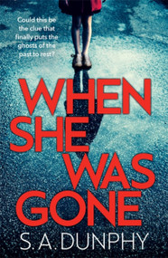 When She Was Gone by S.A. Dunphy, 9781473655744