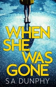 When She Was Gone - 9781473655751 by S.A. Dunphy, 9781473655751