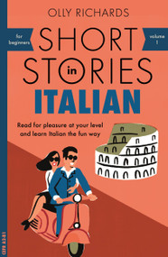 Short Stories in Italian for Beginners by Olly Richards, 9781473683327