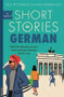 Short Stories in German for Beginners by Olly Richards, 9781473683372