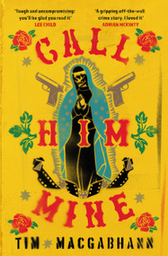 Call Him Mine by Tim MacGabhann, 9781474610445