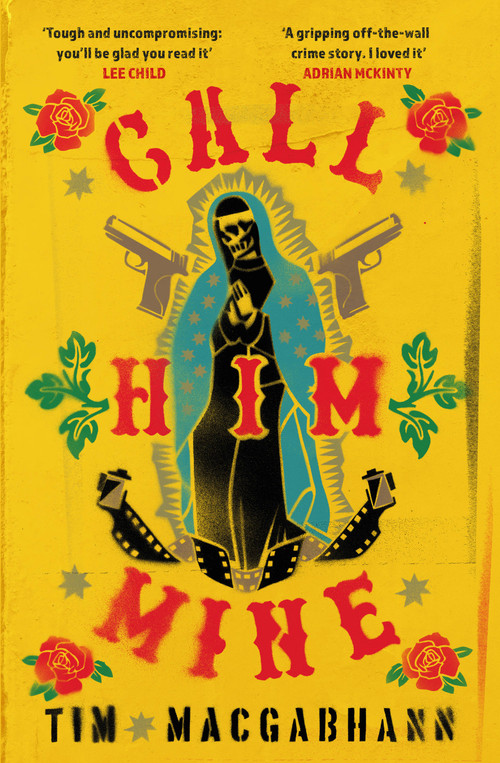 Call Him Mine by Tim MacGabhann, 9781474610445
