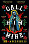 Call Him Mine - 9781474610469 by Tim MacGabhann, 9781474610469