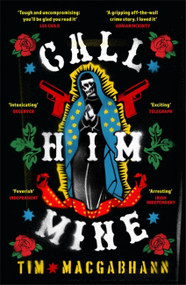 Call Him Mine - 9781474610469 by Tim MacGabhann, 9781474610469