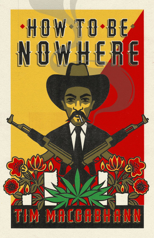 How to be Nowhere by Tim MacGabhann, 9781474610506