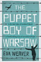 The Puppet Boy of Warsaw by Eva Weaver, 9781474617147