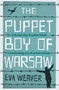 The Puppet Boy of Warsaw by Eva Weaver, 9781474617147