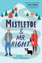 Mistletoe and Mr. Right by Sarah Morgenthaler, 9781492693161