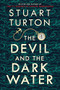 The Devil and the Dark Water by Stuart Turton, 9781728206028