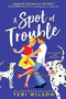 A Spot of Trouble by Teri Wilson, 9781728214795