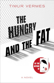 The Hungry and the Fat - 9781529400564 by Timur Vermes, 9781529400564