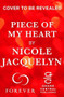 Piece of My Heart by Nicole Jacquelyn, 9781538711897