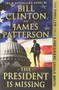 The President Is Missing (A Novel) by James Patterson, Bill Clinton, 9781538713839