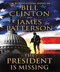 The President Is Missing (A Novel) by James Patterson, Bill Clinton, 9781538713839