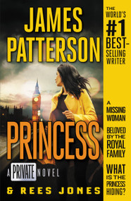 Princess (A Private Novel) by James Patterson, Rees Jones, 9781538714430