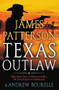 Texas Outlaw by James Patterson, Andrew Bourelle, 9781538718711